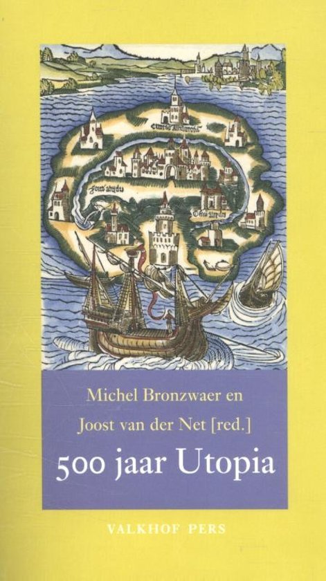 Bronzwaer, Michel & Net, Joost van der (red.) - 500 jaar Utopia