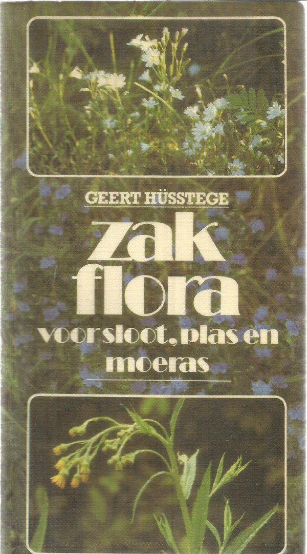 Husstege, Geert - Zakflora : Voor sloot, plas en moeras
