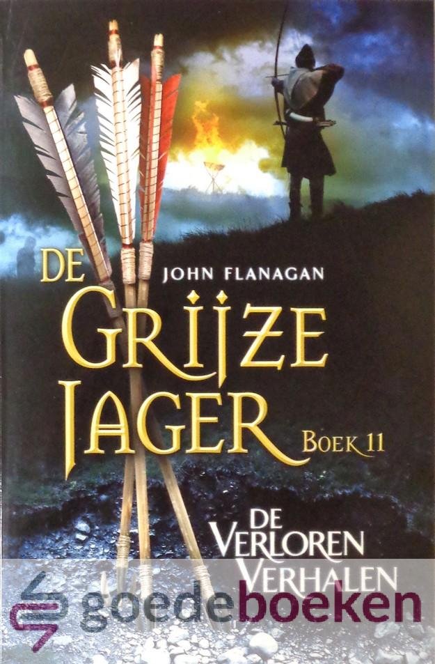 Flanagan, John - De verloren verhalen (11) *nieuw* --- Serie: De Grijze Jager, deel 11