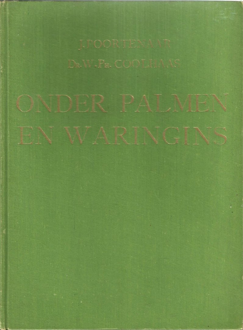 Samenstellers  Jan Poortenaar en dr. W. Ph. Coolhaas - ONDER PALMEN EN WARINGINS  (Geest en Godsdienst van Insulinde)