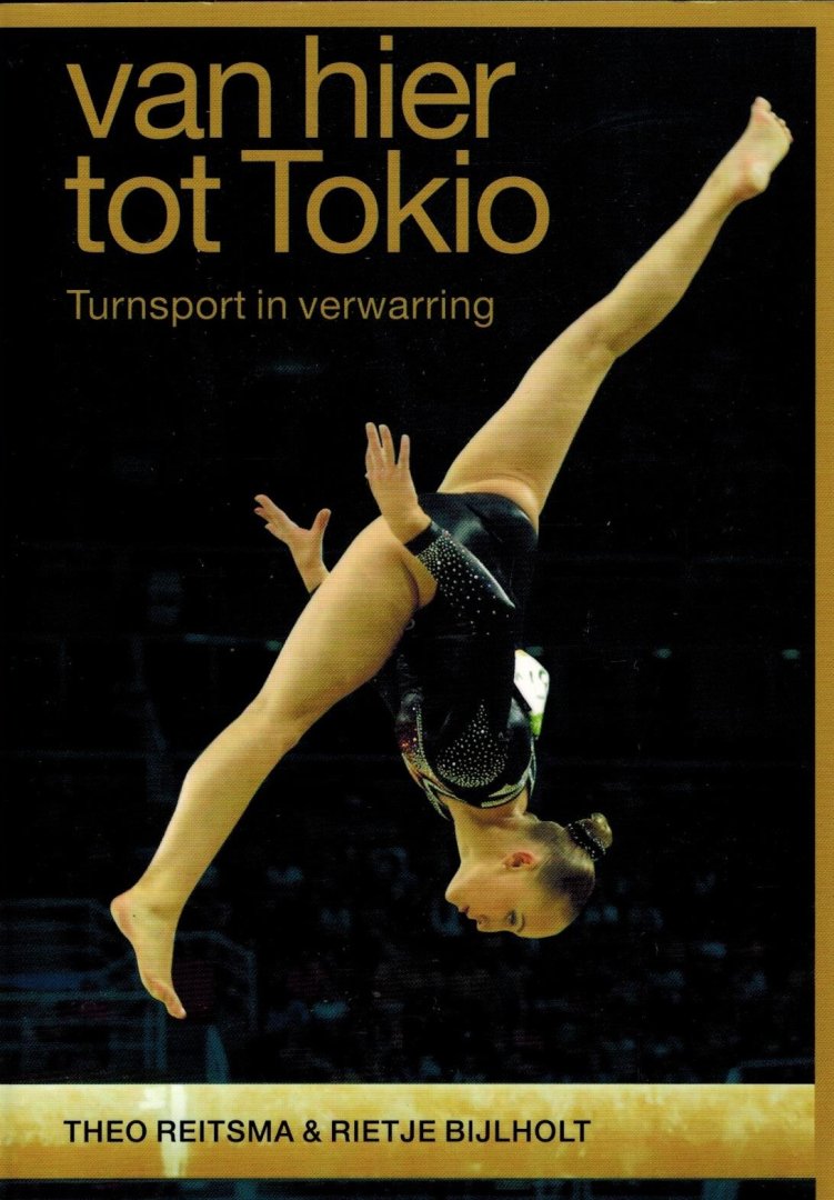 Reitsma, Theo en Rietje Bijlholt - Van hier tot Tokio -Turnsport in verwarring