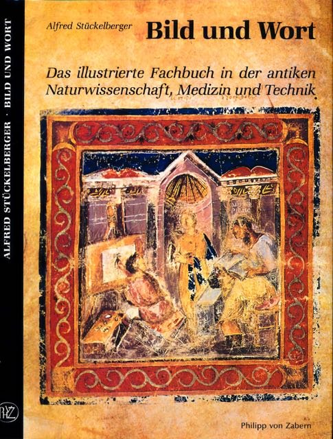 Stückelberger, Alfred - Bild und Wort: Das illustrierte Fachbuch in der antiken Naturwissenschaft Medizin und Technik.