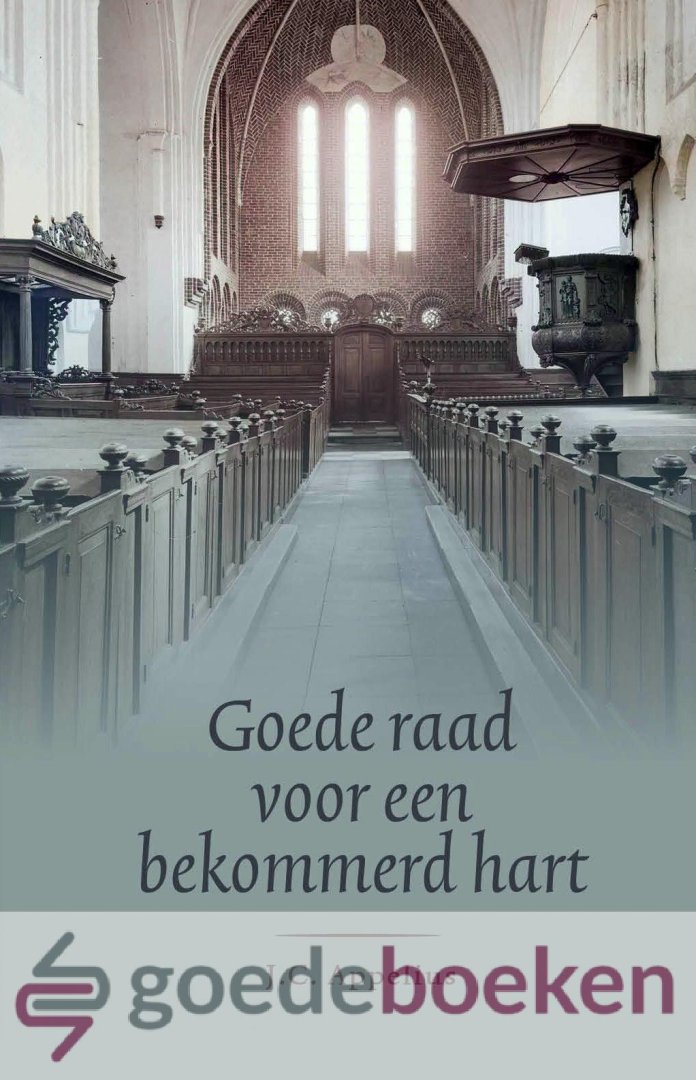 Appelius, J.C. - Goede raad voor een bekommerd hart *nieuw*
