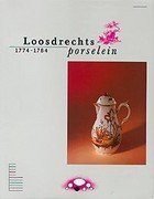 ZAPPEY, W. M. & A.L. DEN BLAAUWEN, A.W.A. VAN DER GOES EN A.C.PRONK. - Loosdrechts porselein 1774 - 1784.  [ Hardcover & Nieuw ]