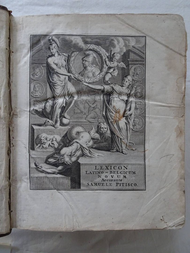 Pitisco, Samuele & Arn. Henr. Westerhovii. - Lexicon Latino-Belgicum novum, post multiplices variorum labores auctius & exactius proditum a Samuele Pitisco. Nunc in hac tertia editione a variis mendis purgatum & plus quam sex mille vocabulis & locutionibus ditatum, cura & studio Arn. Hen...
