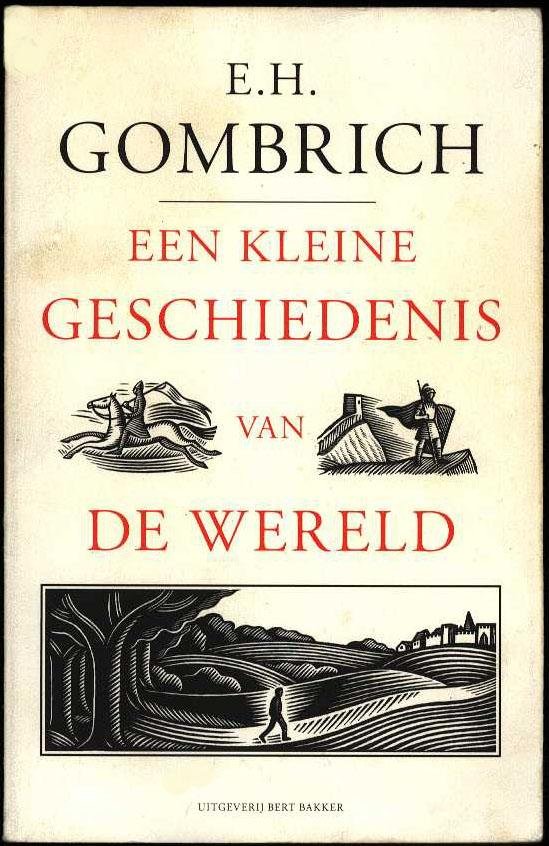 GOMBRICH, E.H. - Een kleine geschiedenis van de wereld.