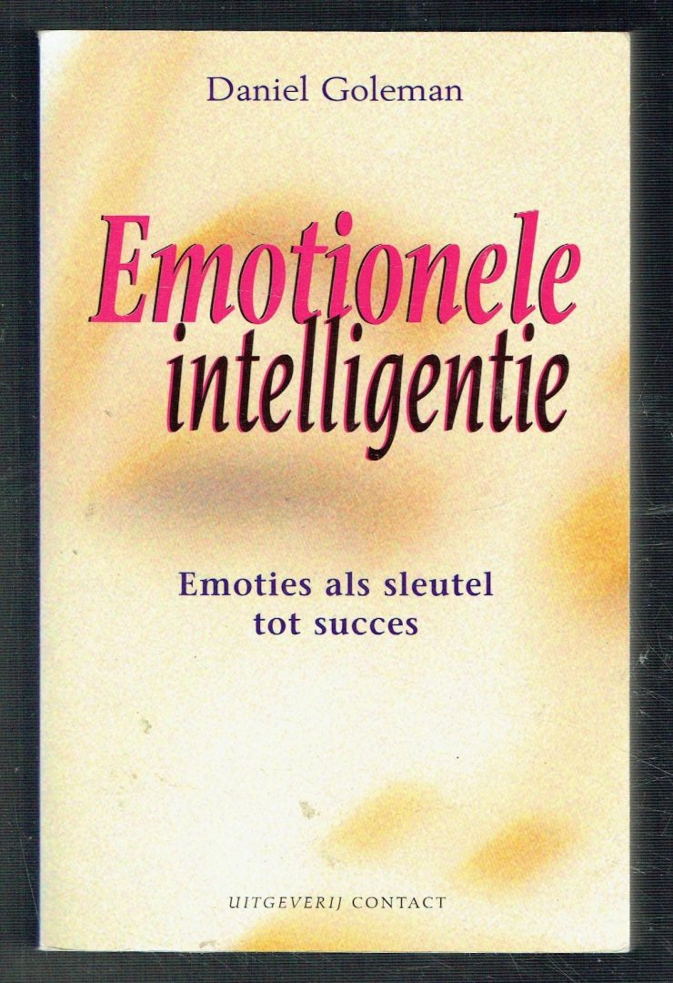 Goleman, D. - Emotionele intelligentie, emoties als sleutel tot succes