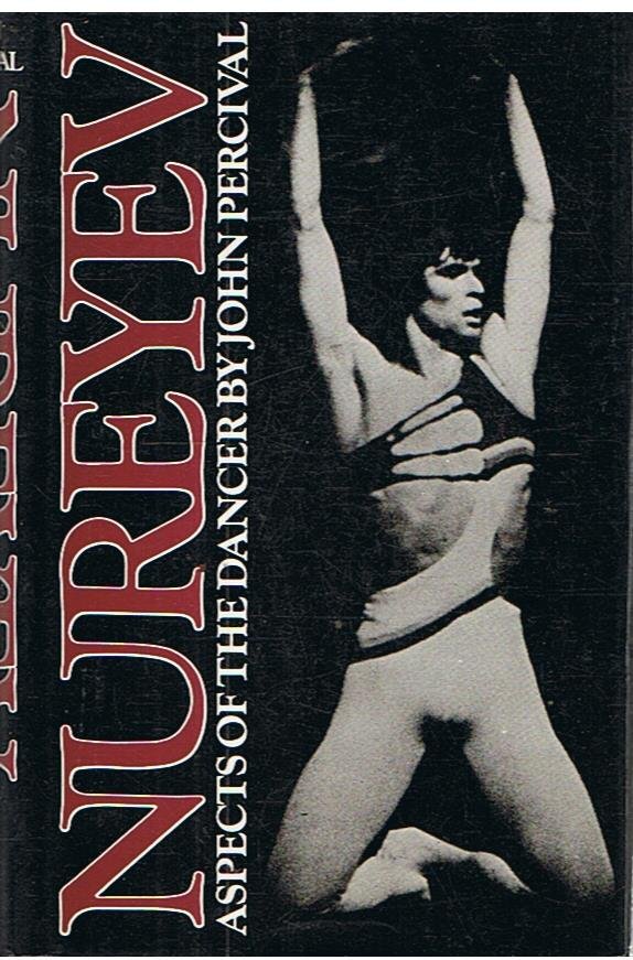 Percival, John - Nureyev - aspects of the dancer