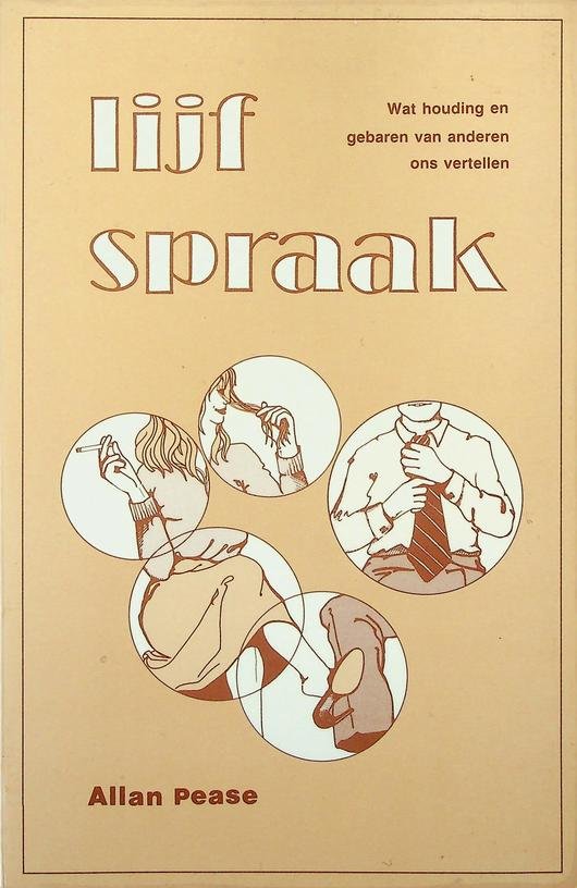Pease, Allan - Lijfspraak. Wat houding en gebaren van anderen ons vertellen