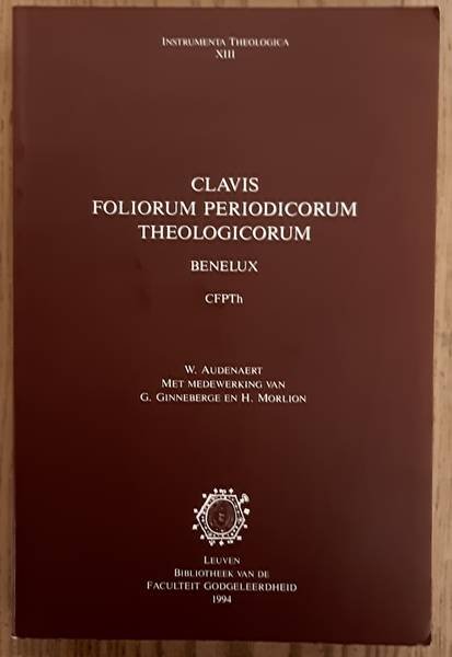 AUDENAERT, W., GINNEBERGE, G. & MORLION, H. - Clavis Foliorum Periodicorum Theologicorum Benelux