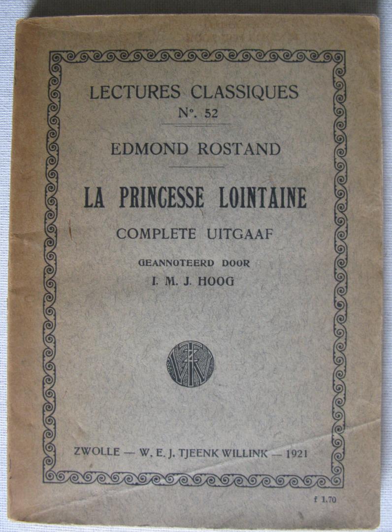 Rostand, Edmond - La Princesse Lointaine/Lectures Classiques no. 52 complete uitgaaf geannoteerd door I.M.J. Hoog