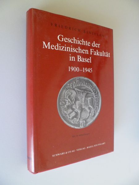 Rintelen, Friedrich - Geschichte der medizinischen fakultät in Basel 1900-1945