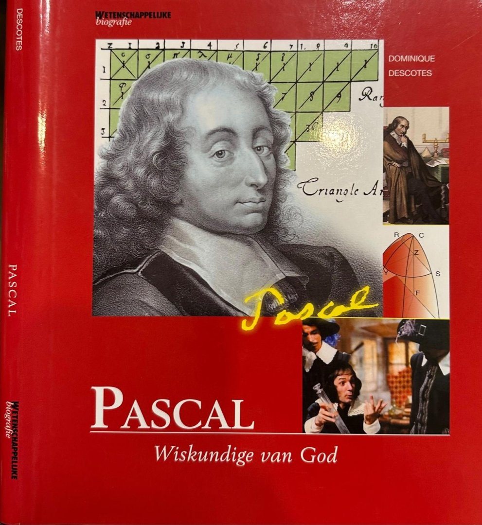 Descotes, Dominique. - Pascal: Wiskundige van God.