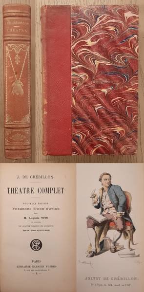 CRÉBILLON, J. DE. - Théâtre complet. Nouvelle édition, précédée d'une notice par M. Auguste Vitu et illustré de quatre dessins en couleur par M. Henri Allouard.