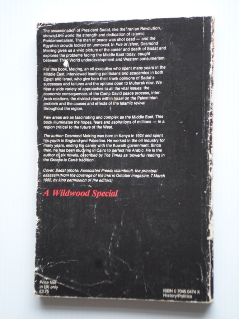 Meiring, Desmond - Fire of Islam, The assassination of Sadat, The rise of militant Islam etc