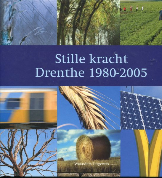 Gerding, M.A.W. (redactie) - Stille kracht (Drenthe 1980-2005)