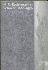 M.R. Radermacher Schorer 1888-1956 - minnaar van het 'schoone' boek