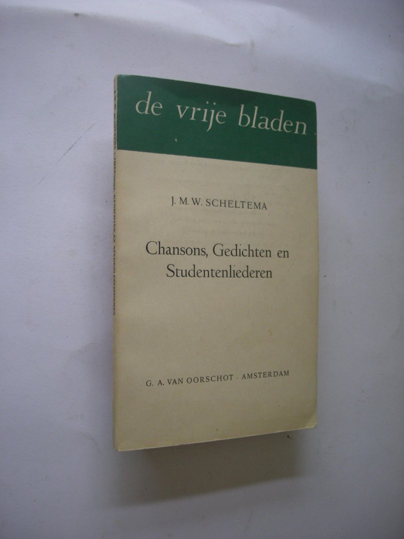 Scheltema, J.M.W. - Chansons, Gedichten en Studentenliederen
