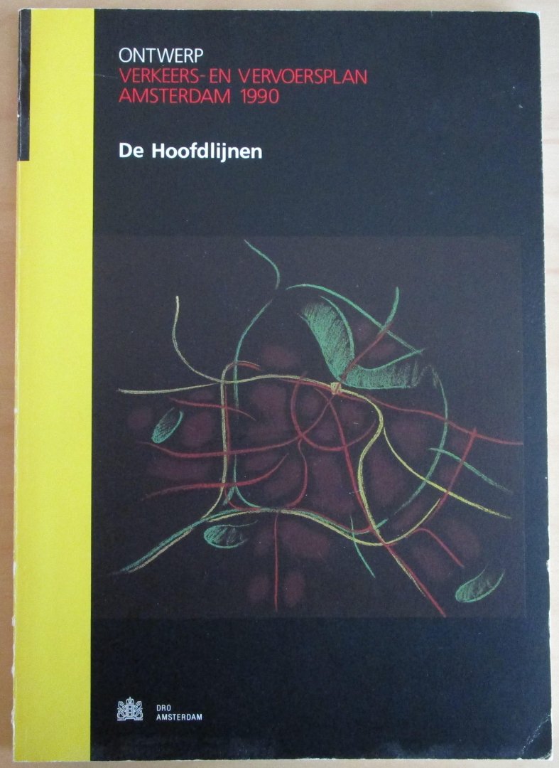 DRO (Dienst Ruimtelijke Ordening Amsterdam) - Ontwerp Verkeers- en Vervoersplan Amsterdam 1990, De hoofdlijnen.