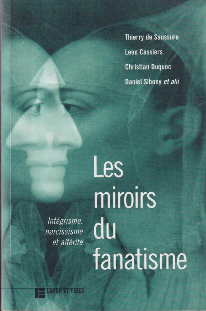 Ancona, Leonardo et al - Les miroirs du fanatisme: Intégrisme, narcissisme et altérité