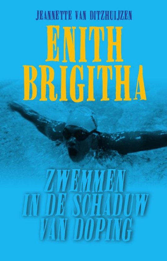 Ditzhuijzen, Jeanette van - Enith Brigitha -Zwemmen in de schaduw van doping