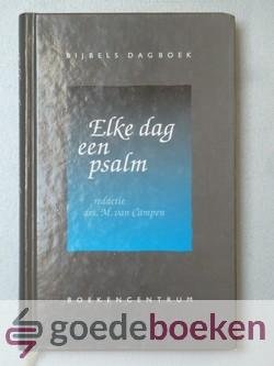 Campen, Dr. M. van - Elke dag een psalm --- Bijbels dagboek