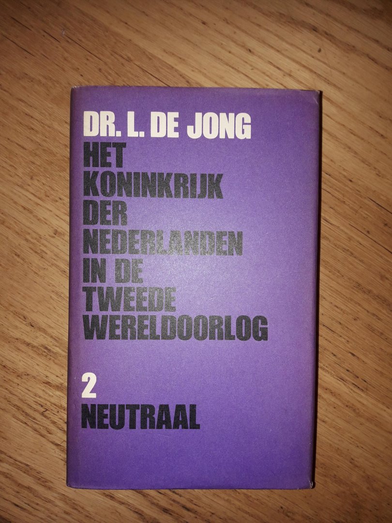 Jong, Dr. L. de - Het Koninkrijk der Nederlanden in de Tweede Wereldoorlog , deel 2 neutraal