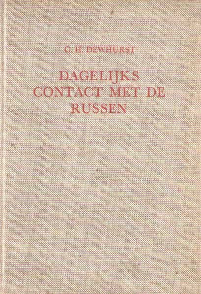 Dewhurst, C.H. - Dagelijks contact met de Russen