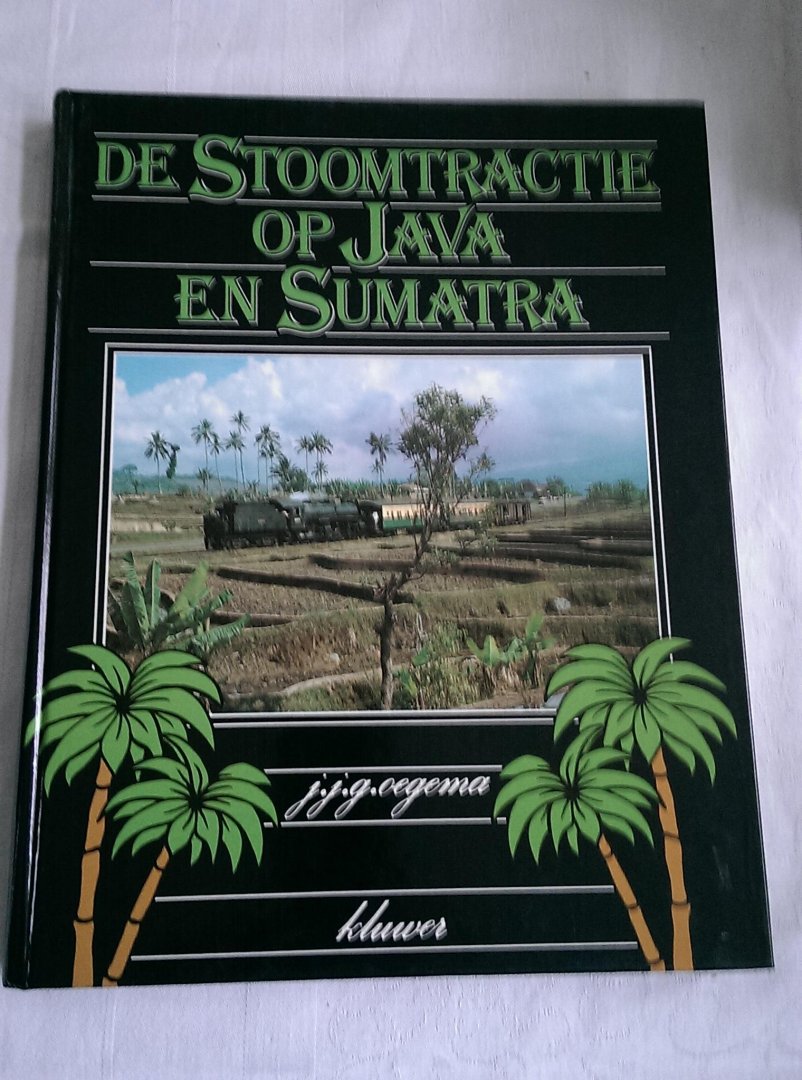 Oegema, J.J. G. - De stoomtractie op Java en Sumatra
