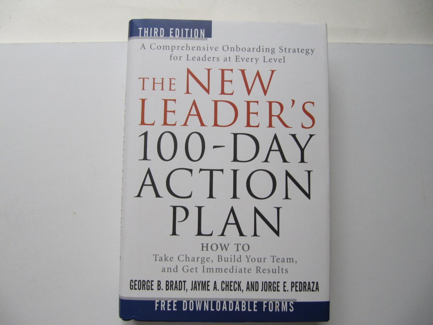 George B. Bradt, e.a. - The New Leader's 100-Day Acton Plan -third edition