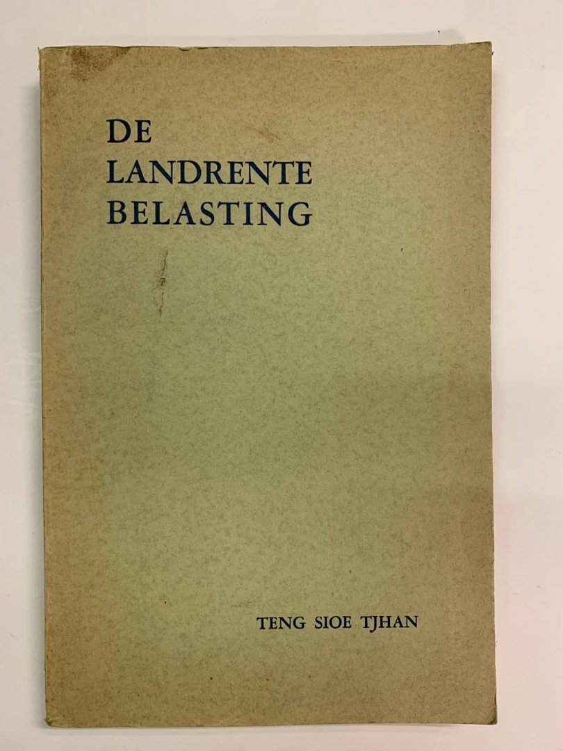 Teng Sioe Tjhan - De Landrente-Belasting