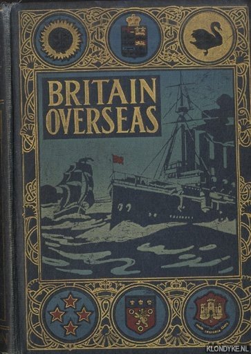 Parrott, J. Edward - Britain Overseas. The Empire in Picture and Story