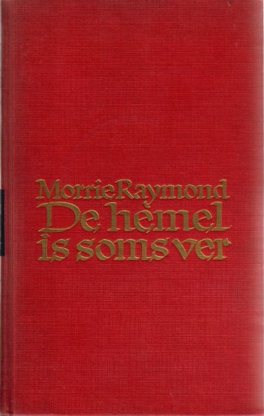 Raymond, Morrie - De hemel is soms ver
