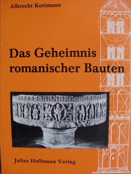 Kottmann, Albrecht - Das Geheimnis romanischer Bauten
