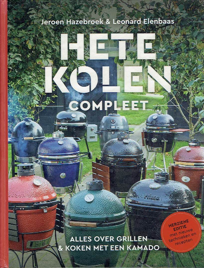 HAZEBROEK, Jeroen & Leonard ELENBAAS - Hete kolen compleet. Grillen & koken met een Kamado. [Herziene editie].