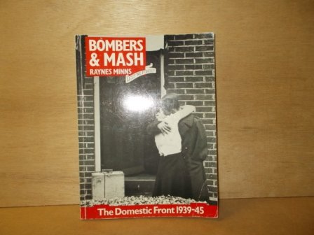 Minns, Raynes - Bombers and mash the domestic front 1939-1940