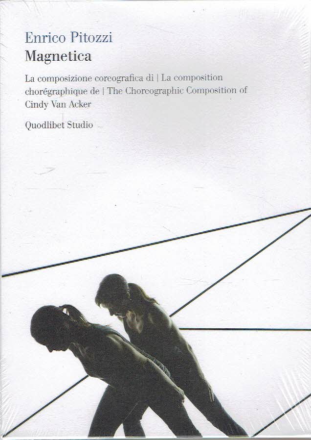 PITOZZI, Enrico - La composizione coreografica di | La composition choréographique de | The Choreographic Composition of Cindy Van Acker. + 2 DVD's.