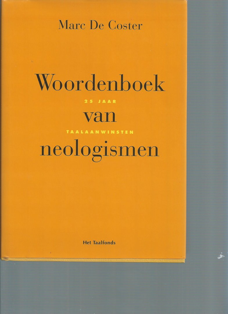 De Coster, Marc - Woordenboek van neologismen 25 jaar taalaanwinsten