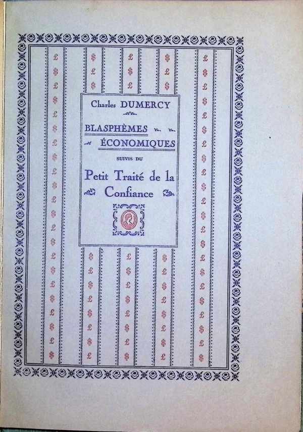 Charles Dumercy - Blasphèmes Economiques suivi du Petit Traité de la Confiance