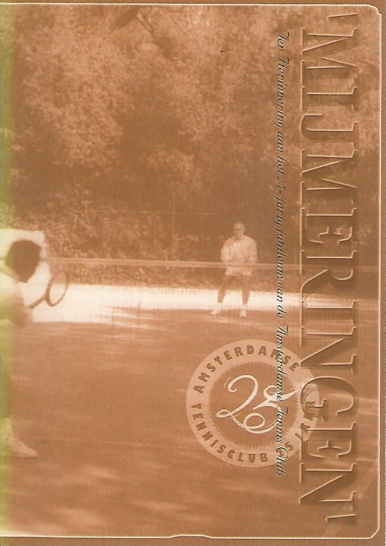 Diverse - 'Mijmeringen' -Ter herinnering aan het 25-jarig jubileum van de Amsterdamse Tennis Club