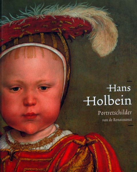 Peter van der Ploeg et a - Hans Holbein Portretschilder van de Renaissance