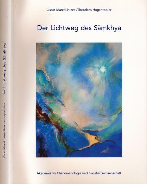 Hinze, Oscar Marcel & Theodora Hugentobler. - Der Lichtweg des Sāmkhya.