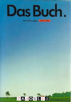 Horst Vetten - Das Buch. Von Volkswagen. 1938 - 1988