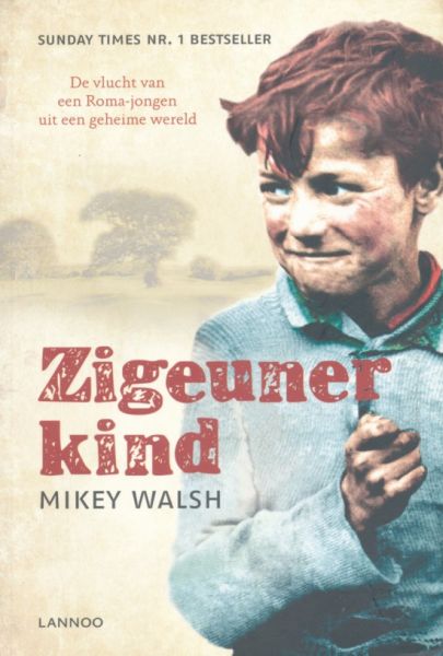 Walsh, Mikey - Zigeunerkind. De vlucht van een Roma-jongen uit een geheime wereld