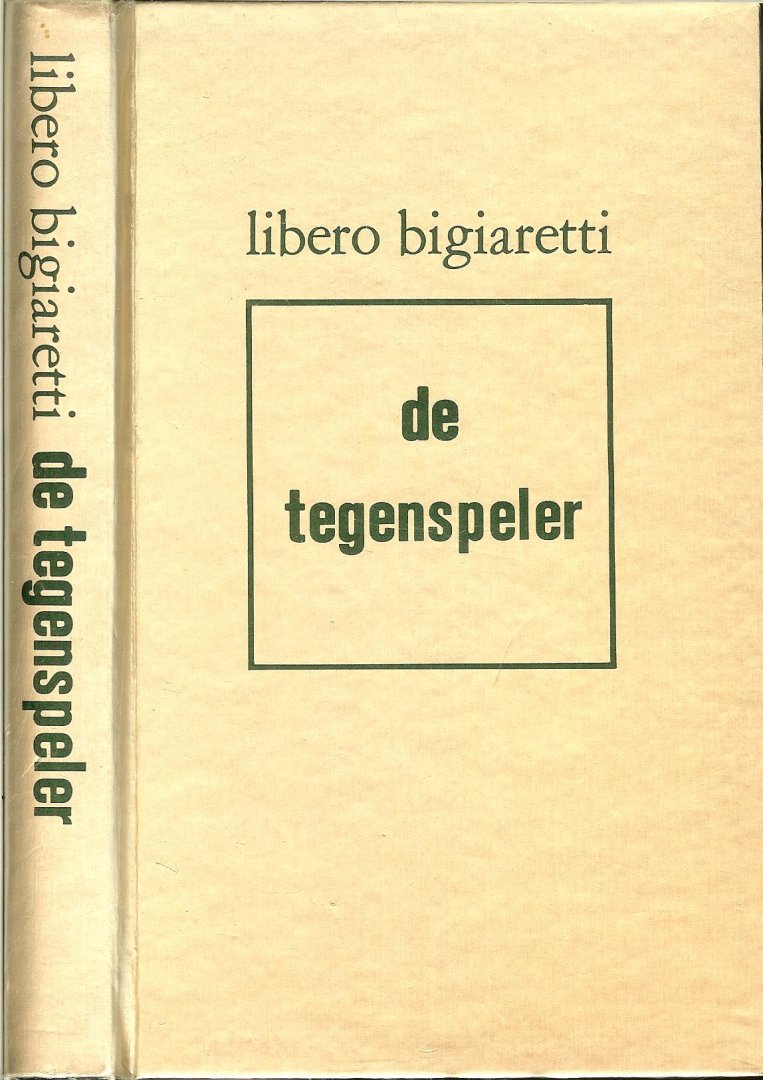 Bigiaretti, Libero .. Vertaling : Petra Troost en Ben van Duijn - De Tegenspeler .. Bekroond met de premio viareggio