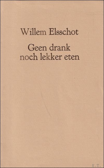 Elsschot Willem - Geen drank noch lekker eten