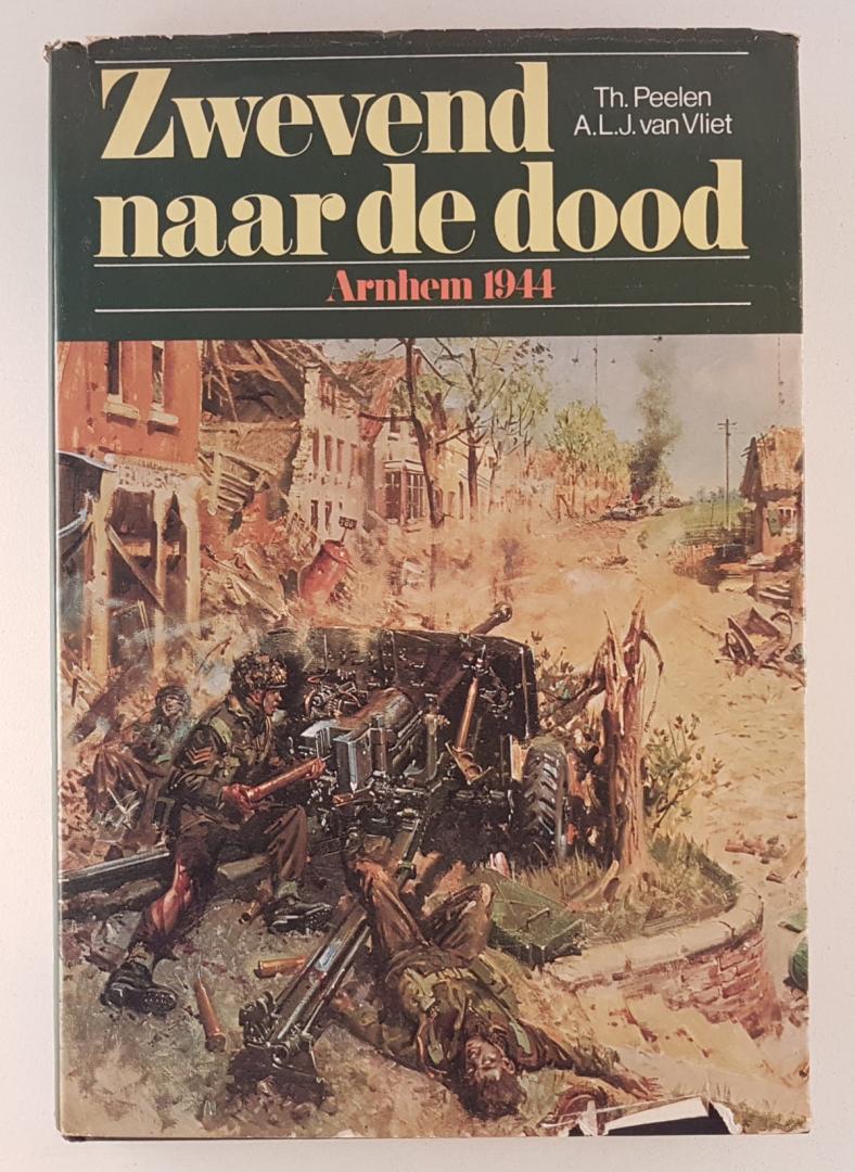 Peelen, Th. / Vliet, A.L.J. van - Zwevend naar de dood / Arnhem 1944, Herziene en aangevulde druk