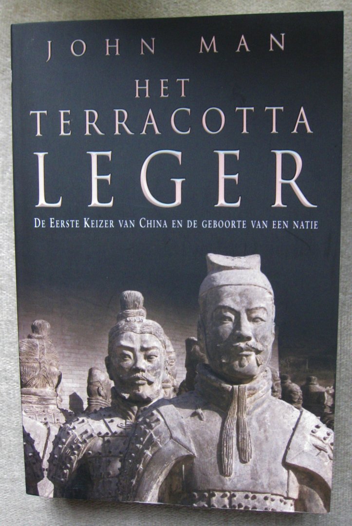 Man, John - Het terracotta leger  -   De eerste keizer van China en de geboorte van een natie