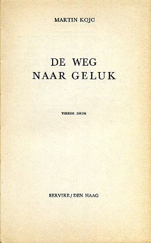 Kojc, Martin - De Weg naar Geluk.