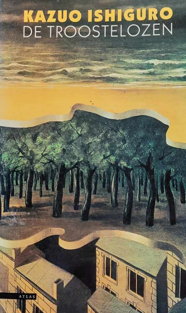 ISHIGURO Kazuo - De troostelozen (vertaling van The Unconsoled - 1995)